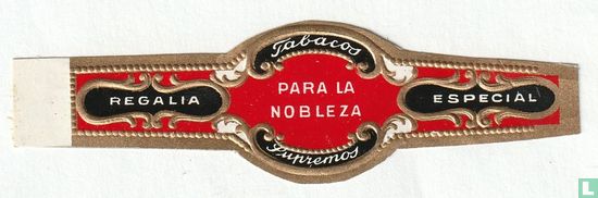 Tabacos Para la Nobleza Supremos - Regalia - Especial - Image 1