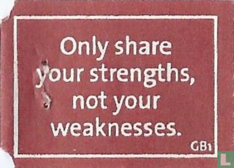 Only share your strengths, not your weaknesses. - Afbeelding 1