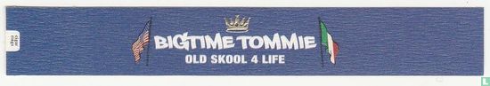 Bigtime Tommie Old Skool 4 Life - Image 1