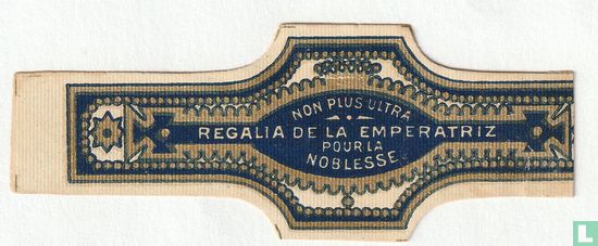 Non Plus Ultra Regalia de La Emperatriz Pour La Noblesse - Bild 1
