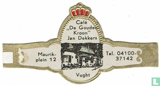 Café „De Gouden Kroon" Jan Dekkers Vught - Maurikplein 12 - Tel.04100-37142 - Image 1
