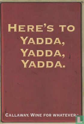 Callaway "Here's To Yadda, Yadda, Yadda" - Afbeelding 1