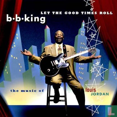 Let the Good Times Roll - The Music of Louis Jordan - Image 1