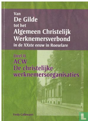 Van De Gilde tot het Algemeen Christelijk Werknemersverbond in de XXste eeuw in Roeselare - Bild 1