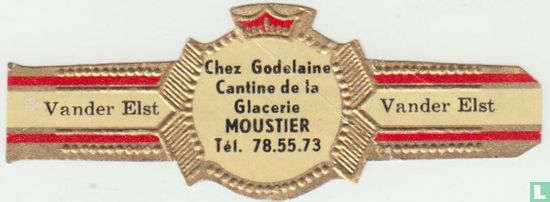 Chez Godelaine Cantine de la Glacerie Moustier Tél. 78.55.73 - Vander Elst - Vander Elst - Afbeelding 1