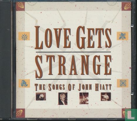 Love Gets Strange - The Songs of John Hiatt - Image 1