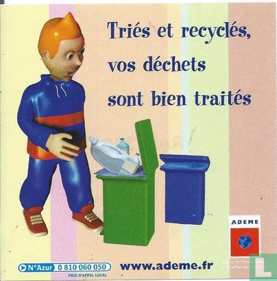 Ademe ( tries et recycles vos déchets sont bien traités