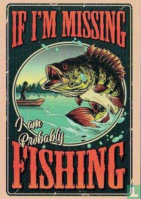 B210050 - vrije tijd "If I'm Missing…Fishing" - Image 1