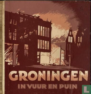 Groningen in vuur en puin - Image 1