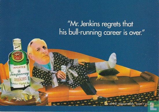 Tanqueray "Mr. Jenkins regrets that his bull-running career is over"
