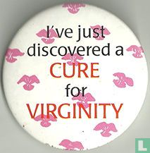 I've discovered a CURE for VIRGINITY
