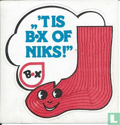 'T Is B•X of niks!