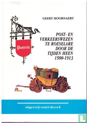 Post- en Verkeerswezen te Roeselare door de tijden heen 1500-1913 - Afbeelding 1