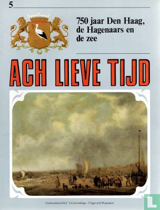 Ach Lieve Tijd: 750 jaar Den Haag 5 De Hagenaars en de zee