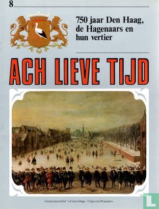 Ach Lieve Tijd: 750 jaar Den Haag 8 De Hagenaars en hun vertier
