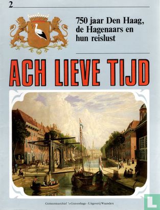 Ach Lieve Tijd: 750 jaar Den Haag 2 De Hagenaars en hun reislust
