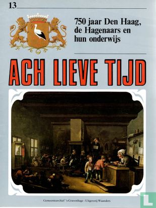 Ach Lieve Tijd: 750 jaar Den Haag 13 De Hagenaars en hun onderwijs