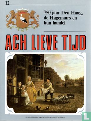 Ach Lieve Tijd: 750 jaar Den Haag 12 De Hagenaars en hun handel