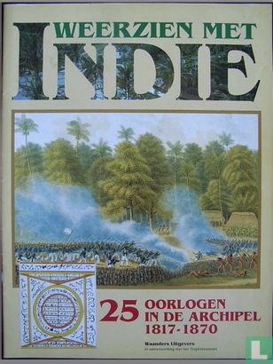 Weerzien met Indie 25 Oorlogen in de archipel 1817-1870 - Afbeelding 1