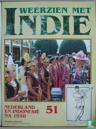 Weerzien met Indie 51 Nederland en Indonesië na 1950 - Afbeelding 3