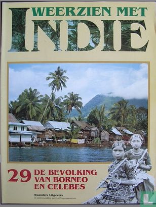 Weerzien met Indie 29 De bevolking van Borneo en Celebes - Afbeelding 1