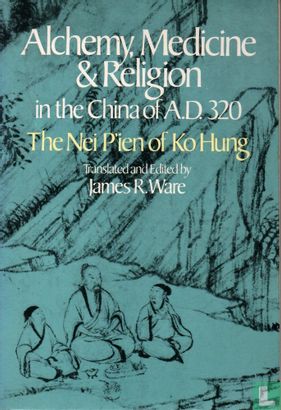 Alchemy, Medicine & Religion in the China of A.D. 320 - Afbeelding 1