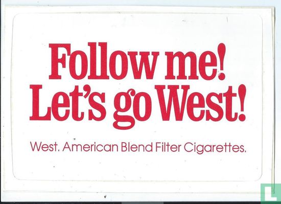Follow me! Let's go West!