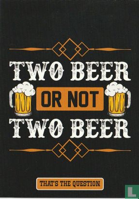 B220020 - gezelligheid "Two Beer Or Not Two Beer" - Image 1