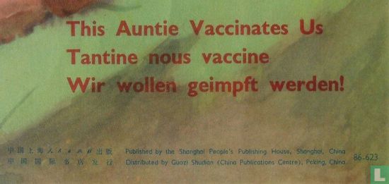 This Auntie Vaccinates Us / Tantine nous vaccine / Wir wollen geimpft werden! / Ayi ti women zhong niudou - Afbeelding 2