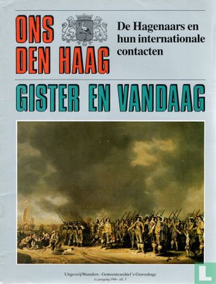 Ons Den Haag: Gister en Vandaag 3 De Hagenaars en hun internationale contacten