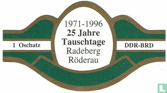 1971-1996 25 Jahre Tauschtage Radeberg Röderau - Oschatz - DDR-BRD - Afbeelding 1