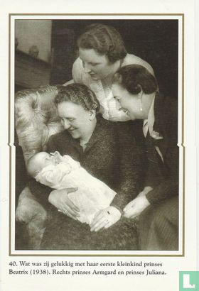 Wat was zij gelukkig met haar eerste kleinkind prinses Beatrix (1938). Rechts prinses Armgard en prinses Juliana - Image 1