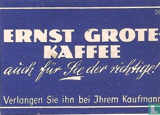 Ernst Grote Kaffee - auch für Sie der richtige!