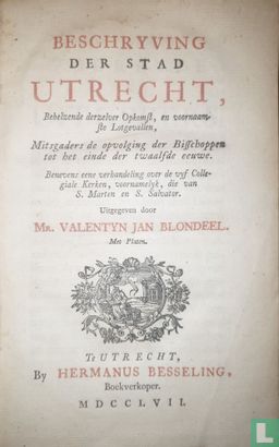 Beschryving der stad Utrecht, Behelzende derzelver Opkomst, en voornaamste Lotgevallen. - Bild 1