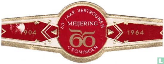 60 jaar vertrouwen Meijering 60 Groningen - 1904 - 1964 - Bild 1