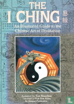 The I Ching - An Illustrated Guide to the Chinese Art of Divination - Image 1