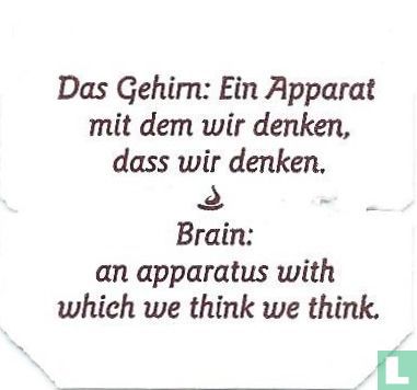 Das Gehirn: Ein Apparat mit dem wir denken, dass wir denken. • Brain: an apparatus with wich we think we think. - Bild 1
