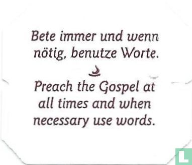 Bete immer und wenn nötig, benutze Worte. • Preach the Gospel at all times and when necessary use words. - Bild 1