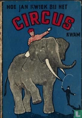 Hoe Jan Kwiek bij het circus kwam - Afbeelding 1