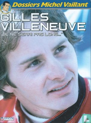 Gilles Villeneuve - Je ne serai pas long... - Image 1