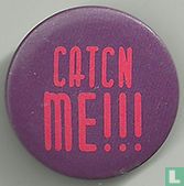 Catch Me!!!