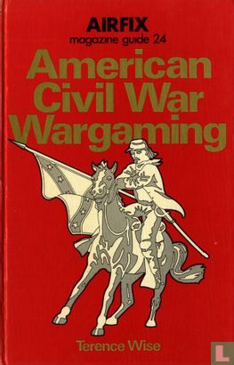Airfix Magazine Guide 24 American Civil War gaming