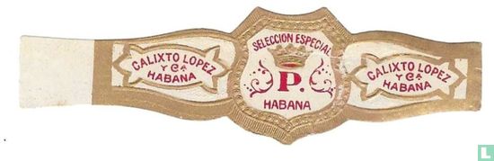 P Seleccion Especial Habana - Calixto Lopez y Ca. Habana - Calixto Lopez y Ca. Habana  - Afbeelding 1