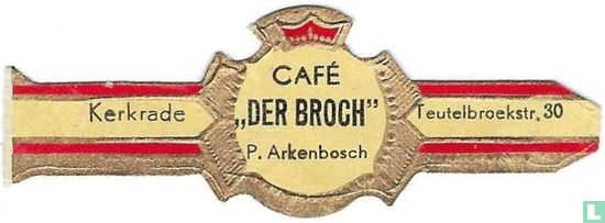 Café „DER BROCH" P. Arkenbosch - Kerkrade - Teutelbroekstr. 30 - Afbeelding 1