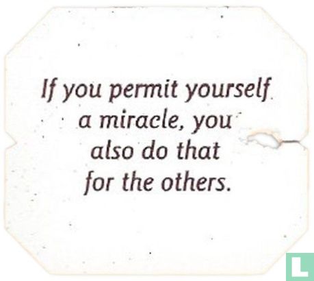 If you permit yourself a miracle, you also do that for the others. - Image 1