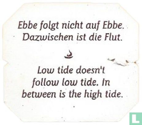 Ebbe folgt nicht auf Ebbe. Dazwischen ist die Flut. Low tide doesn't follow low tide. In between is the high tide. - Image 1