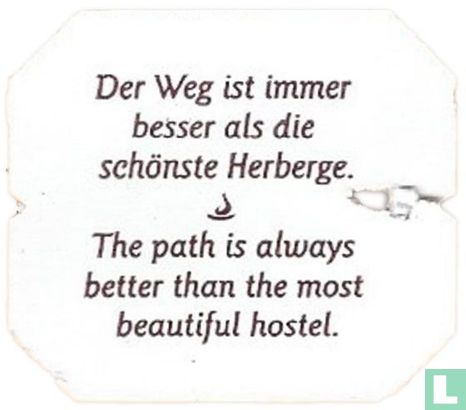 Der Weg ist immer besser als die schönste Herberge. The path is always better thn the most beautiful hostel. - Bild 1