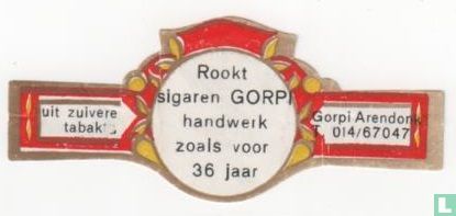 Rookt sigaren Gorpi handwerk zoals voor 36 jaar - uit zuivere tabak - Gorpi Arendonk T. 014/67047 - Afbeelding 1