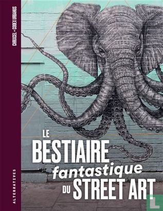 Le Bestiaire fantastique du street art - Afbeelding 1