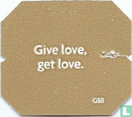 Give love, get love. - Afbeelding 1